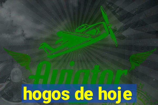 hogos de hoje