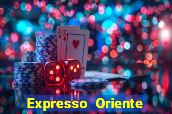 Expresso Oriente rota atual