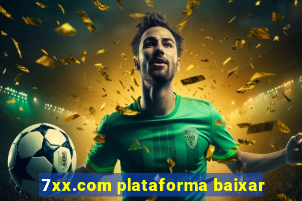 7xx.com plataforma baixar