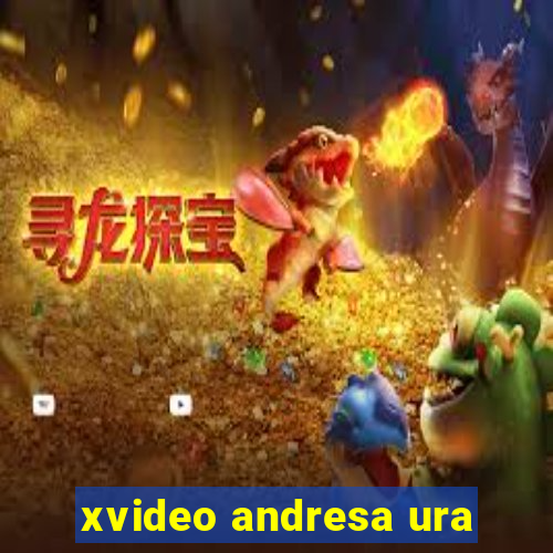 xvideo andresa ura