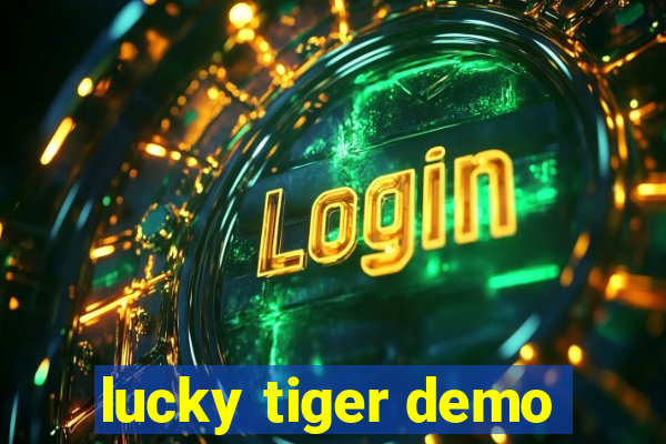 lucky tiger demo