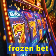 frozen bet