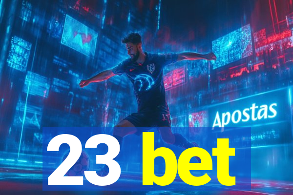 23 bet