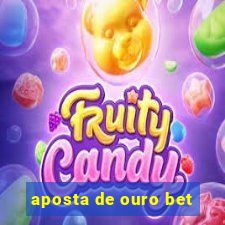 aposta de ouro bet