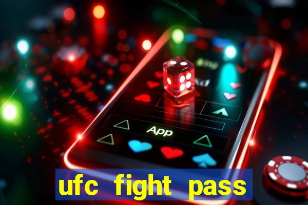 ufc fight pass assistir online