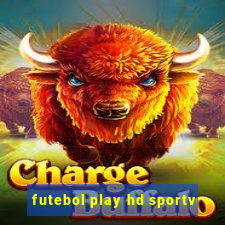 futebol play hd sportv