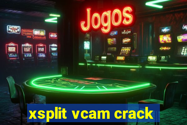 xsplit vcam crack