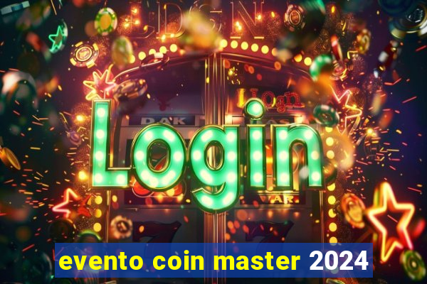 evento coin master 2024