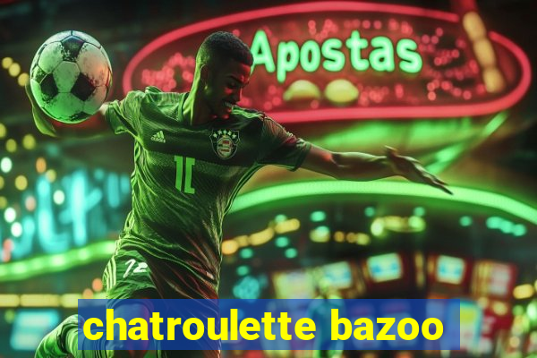 chatroulette bazoo