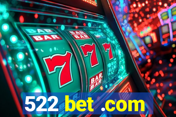 522 bet .com