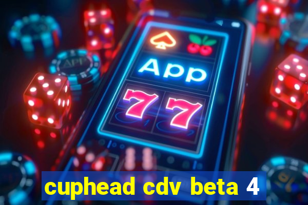 cuphead cdv beta 4