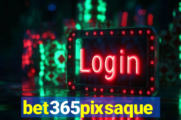 bet365pixsaque