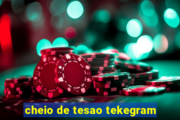 cheio de tesao tekegram