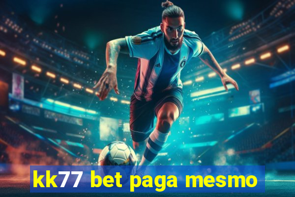 kk77 bet paga mesmo