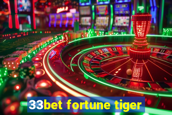 33bet fortune tiger