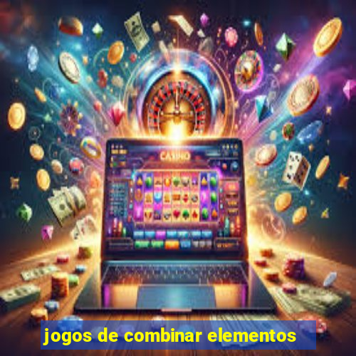 jogos de combinar elementos