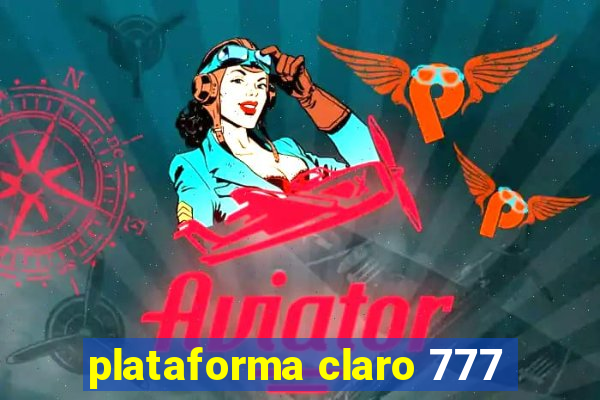 plataforma claro 777