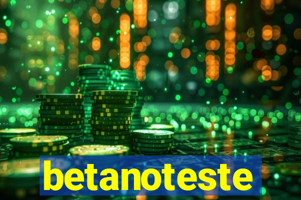 betanoteste