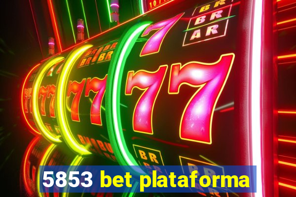 5853 bet plataforma