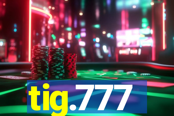 tig.777