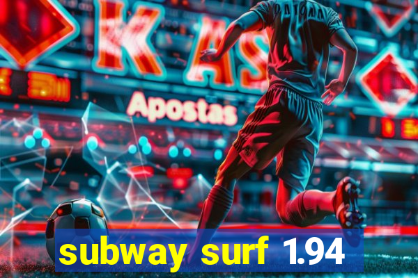 subway surf 1.94