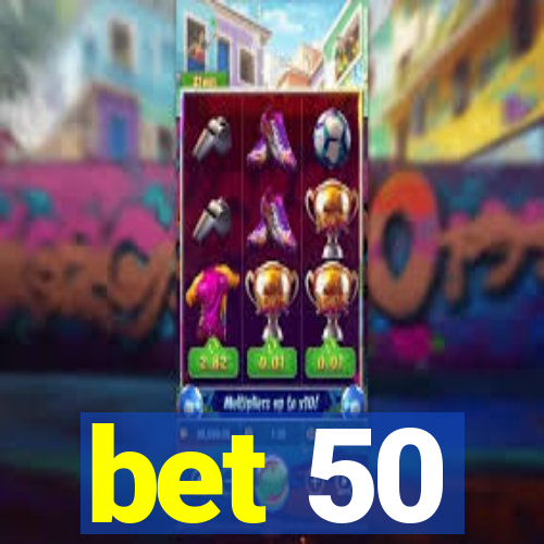 bet 50