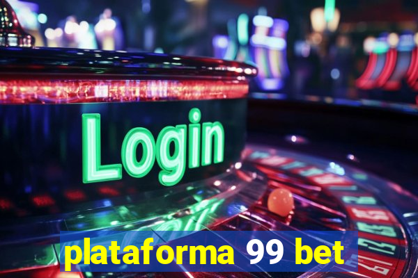 plataforma 99 bet