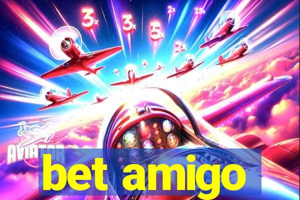 bet amigo