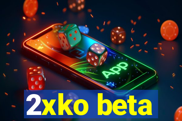 2xko beta