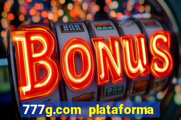 777g.com plataforma de jogos