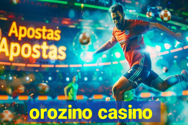 orozino casino