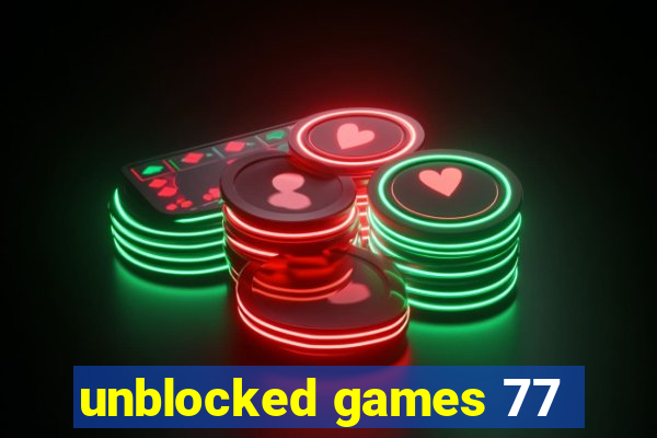 unblocked games 77