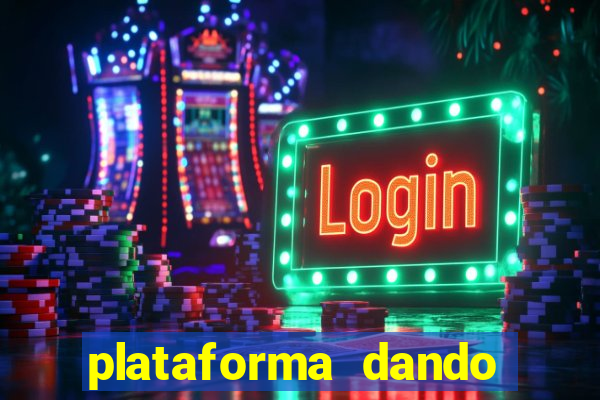 plataforma dando dinheiro no cadastro