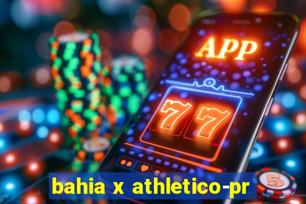 bahia x athletico-pr