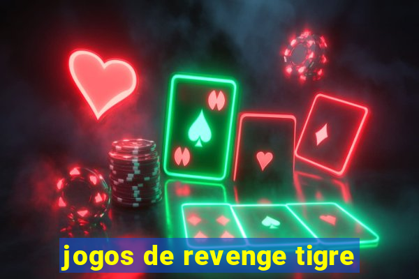 jogos de revenge tigre