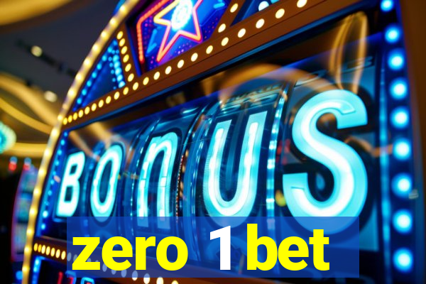 zero 1 bet