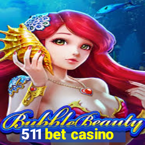 511 bet casino