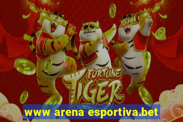 www arena esportiva.bet