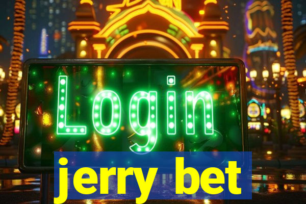 jerry bet