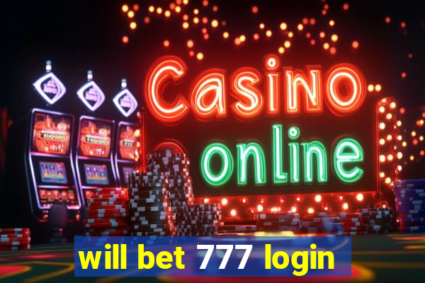 will bet 777 login