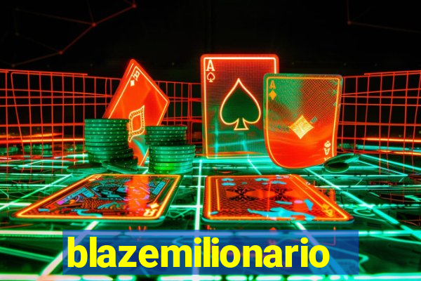 blazemilionario