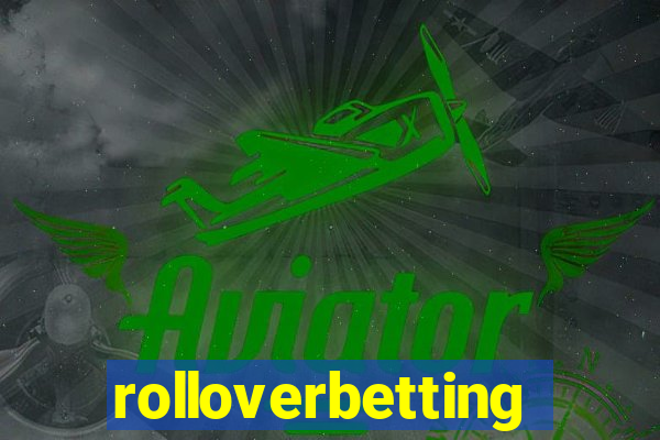 rolloverbetting