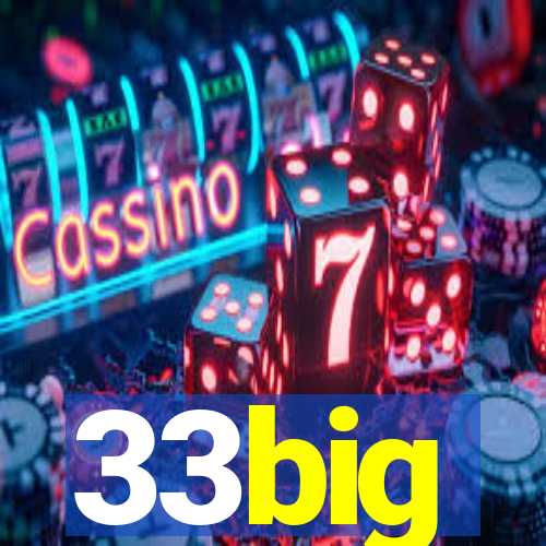 33big