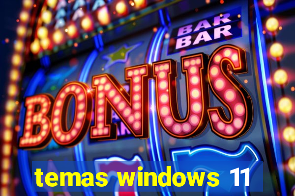 temas windows 11