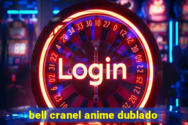 bell cranel anime dublado