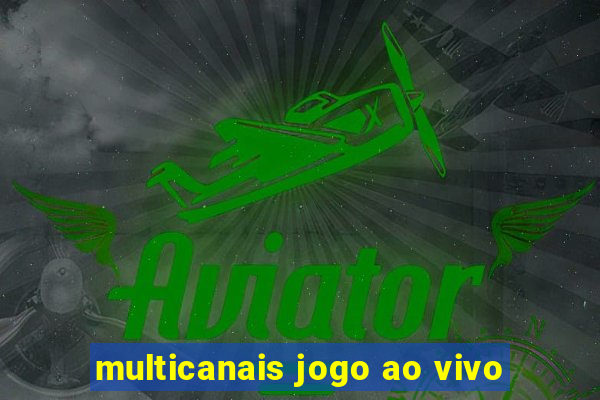 multicanais jogo ao vivo