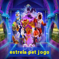 estrela pet jogo