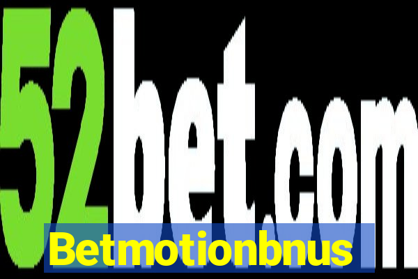 Betmotionbnus