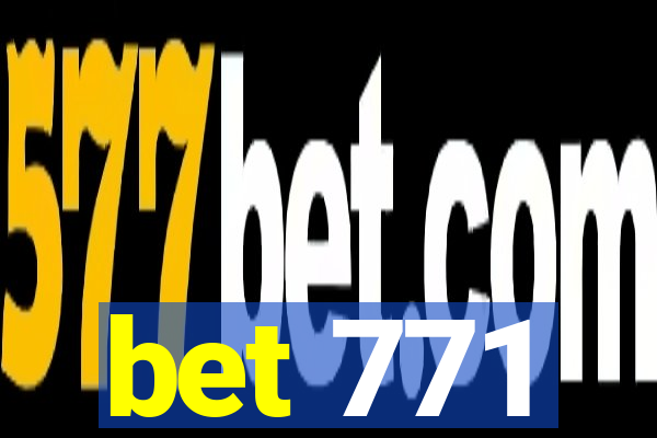 bet 771