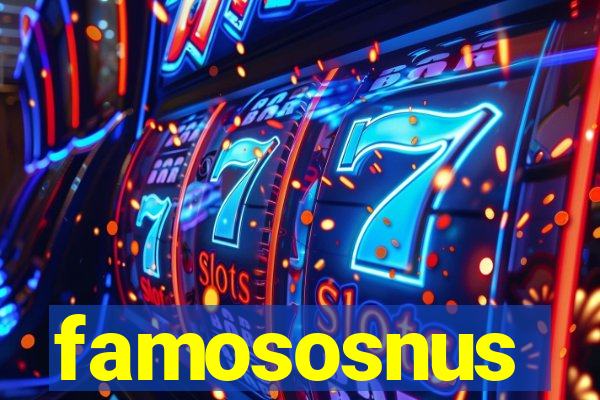 famososnus